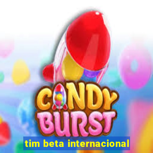 tim beta internacional